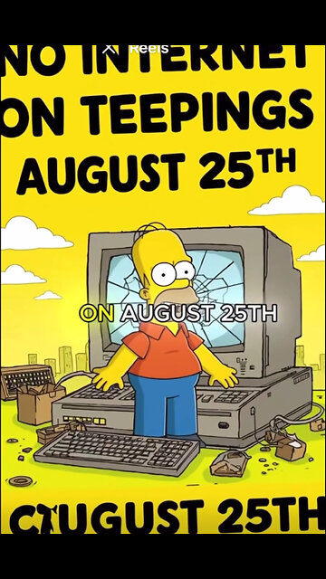No Internet, August 25-2025 The Simpsons the CIA predictive programming telling you what’s coming