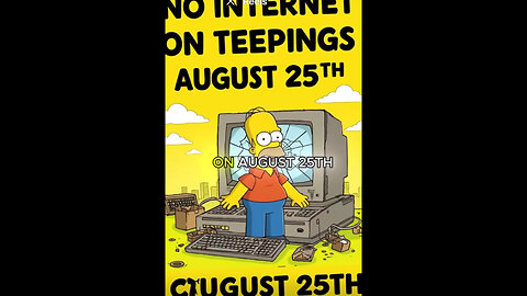 No Internet, August 25-2025 The Simpsons the CIA predictive programming telling you what’s coming
