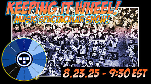 🚨Keeping it Wheel! - Music Spectacular Show! | 8.23.25 9:30 EST🚨