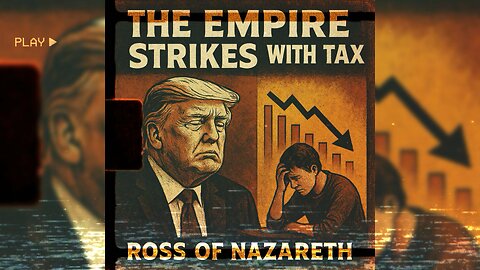 “The Empire Strikes with Tax!” OFFICIAL RELEASE! #RumbleFirst #americafirst #youtubesecond