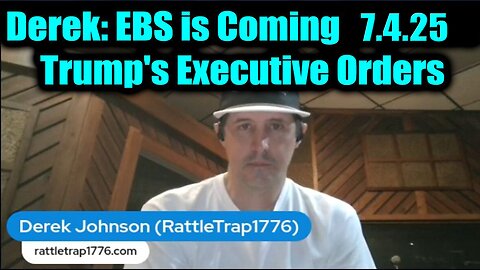 Derek Johnson: EBS is Coming 7.4.25 - Trump's Executive Orders, Trump's Global Military Alliance