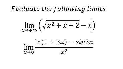 Evaluate the following limits lim(x→+∞)⁡(√(x^2+x+2)-x), lim(x→0)⁡ (ln⁡(1+3x)-sin3x)/x^2 - L'Hospital