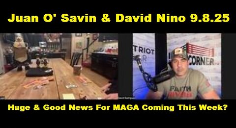 Juan O' Savin & David Nino: Huge & Good News For MAGA Coming This Week?