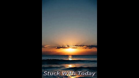 Stuck With Today