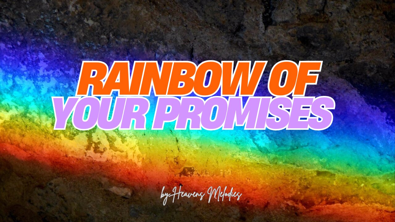 Rainbow of Your Promises