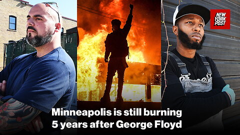 5 years after George Floyd, Minneapolis is still burning
