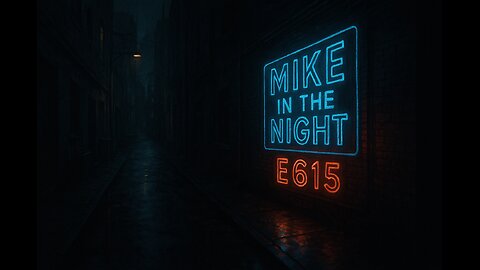 Mike in the Night E615 - Next Weeks News Today, Headlines Call ins