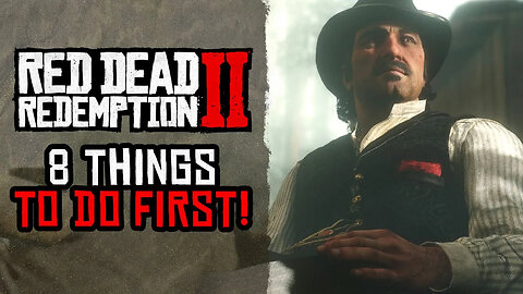 Red Dead Redemption 2： Do These Things FIRST!-o_umeQQQJc4-137+140-1920x1080