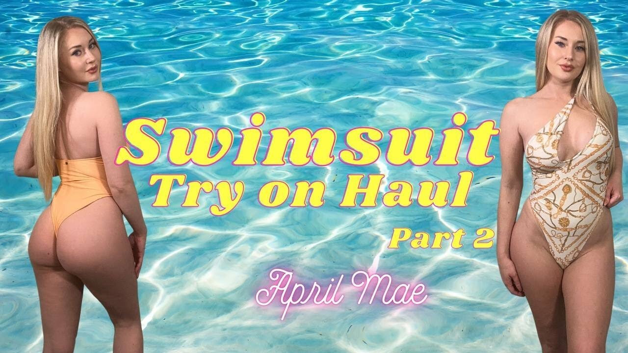 Swimsuit Try On Haul Part 2 - April Mae
