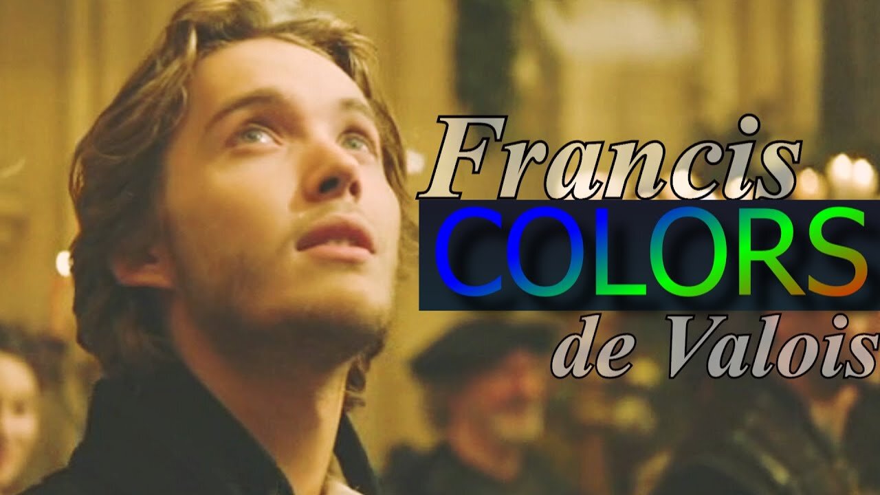 Francis de Valois || Colors