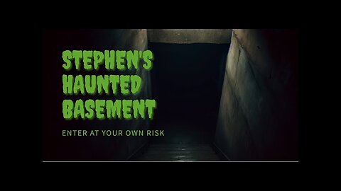 The Haunted Basement: Stephen's Terrifying Encounters
