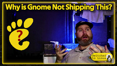 Why is Gnome Not Shipping This????