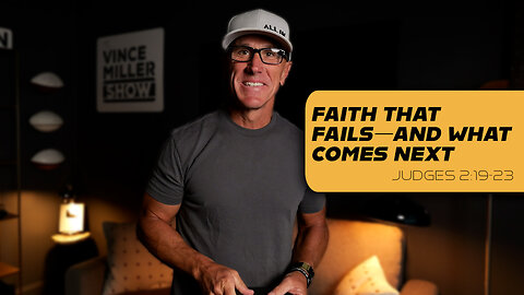 Faith That Fails—And What Comes Next | Judges 2:19-23