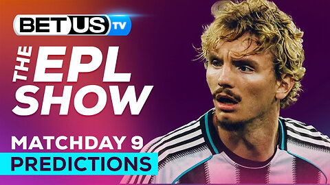 Premier League Picks Matchday 9 | Premier League Odds, Soccer Predictions & Free Tips
