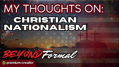 My Thoughts On: Christian Nationalism