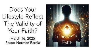 Does Your Lifestyle Reflect The Validity of Your Faith?