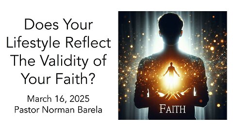 Does Your Lifestyle Reflect The Validity of Your Faith?