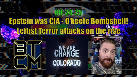 09-24-25 Epstein was CIA - O'keefe Bombshell! Leftist Terror Attacks on the Rise