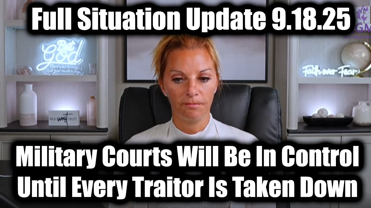 Full Situation Update 9.18.25 - Military Courts Will Be In Control