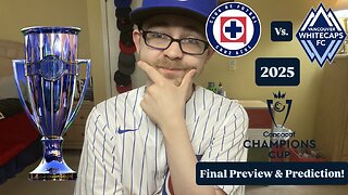 RSR7: CF Cruz Azul Vs. Vancouver Whitecaps FC 2025 CONCACAF Champions Cup Final Preview & Prediction