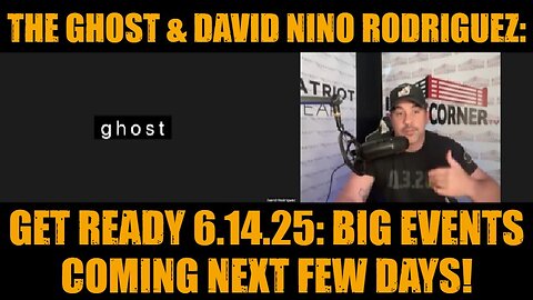 The Ghost & David Nino Rodriguez: Get Ready 6.14.25: Big Events Coming Next Few Days!