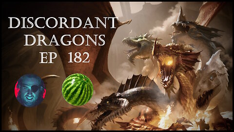 Discordant Dragons 182 w Donald Kent and Melon