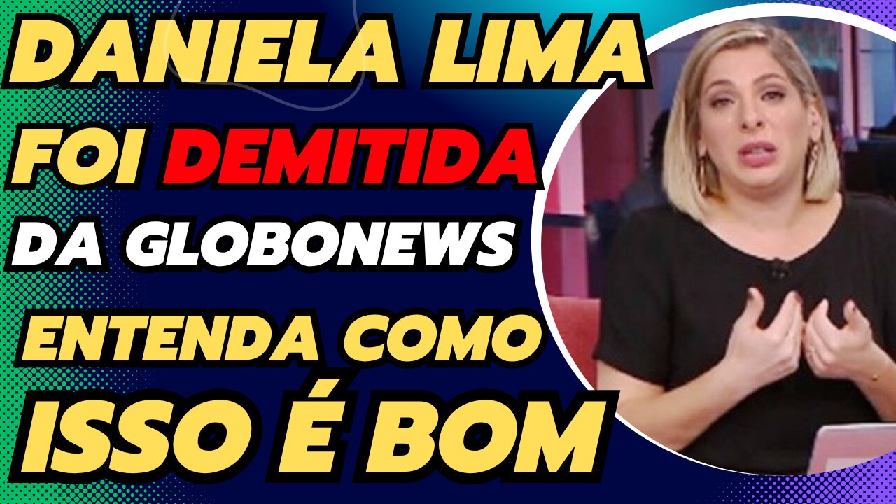 DANIELA LIMA É DEMITIDA DA GLOBONEWS