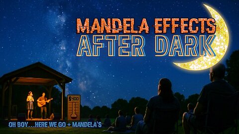 #MandelaEffects AFTER DARK SPECIAL- OH BOY, HERE WE GO & REWINDS PICKED BY YOU