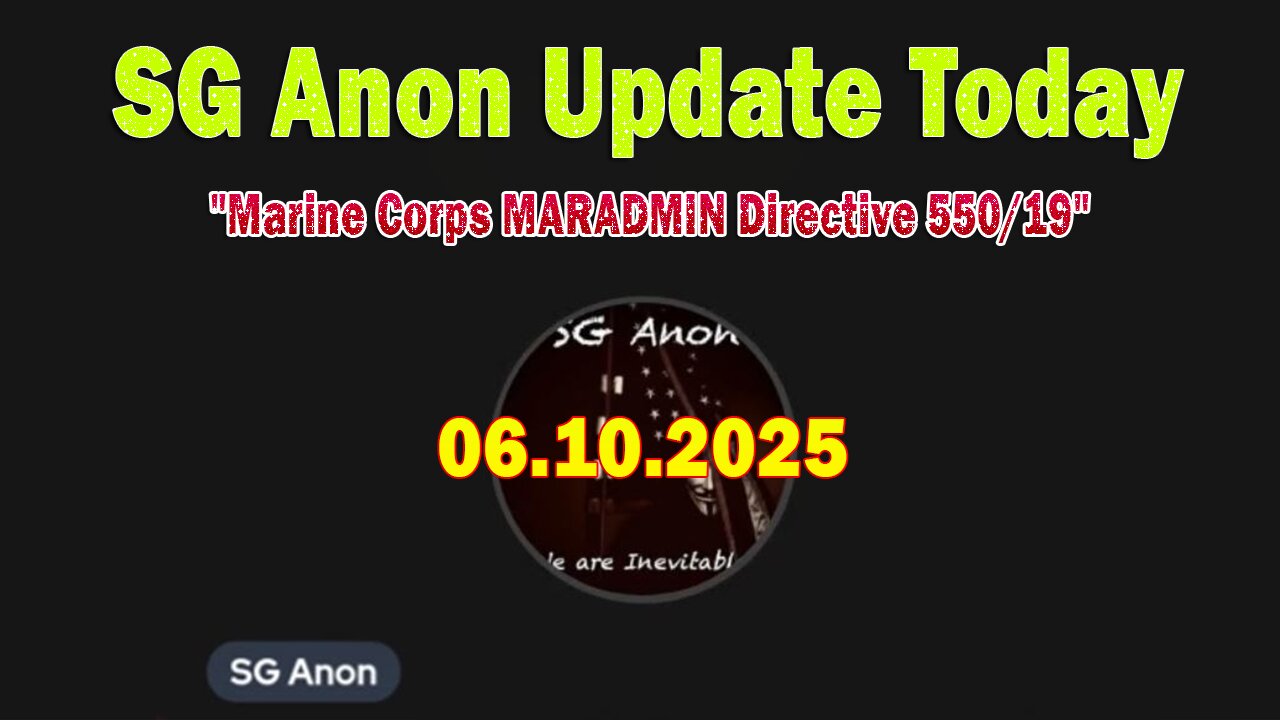 SG Anon Update Today 6/10/25: "Marine Corps MARADMIN Directive 550/19"