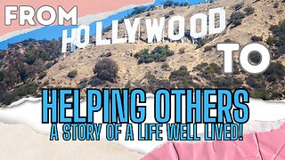 From HOLLYWOOD To HELPING OTHERS, A Story Of A Life Well Lived!