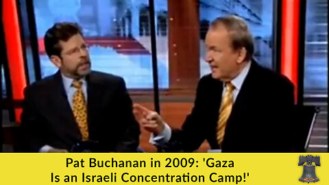 Pat Buchanan in 2009: 'Gaza Is an Israeli Concentration Camp!'
