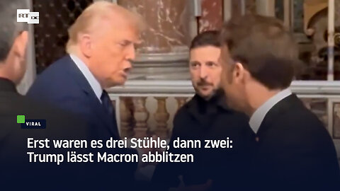 Erst waren es drei Stühle, dann zwei: Trump lässt Macron abblitzen