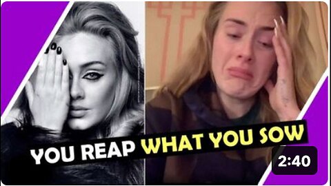 "Adele: The Concept of You Reap What You Sow"
