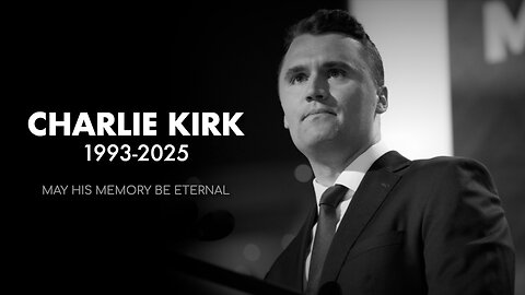 Charlie Kirk - May His Memory Be Eternal