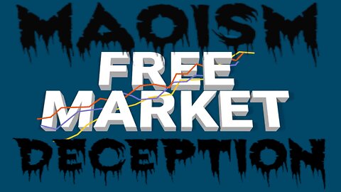 Maoism Free Market Deception
