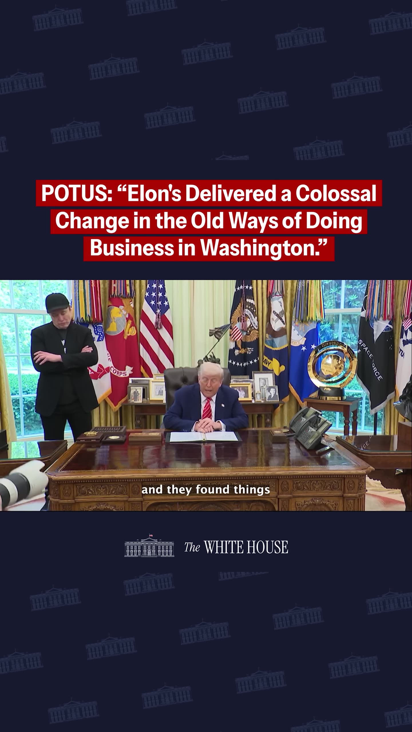 POTUS Elons delivered a colossal change in the old ways of doing business in Washington.