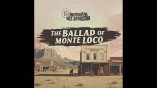 Melbourne Ska Orchestra - The Ballad Of Monte Loco