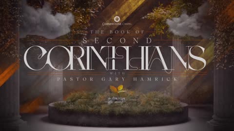Gary Hamrick - Cornerstone Chapel - Weapons of our Warfare - 2 Corinthians 10