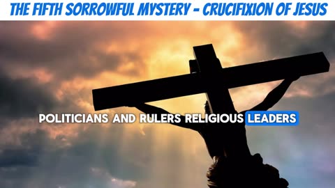 The Fifth Sorrowful Mystery - Crucifixion of Jesus