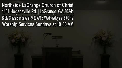 Northside LaGrange Church of Christ Live Stream for 8-24-25
