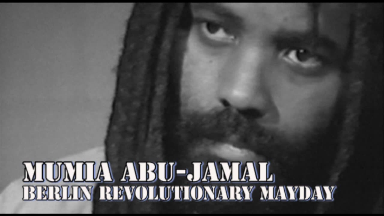 🎙️Mumia Abu-Jamal - Berlin ✊🏽Revolutionary Mayday