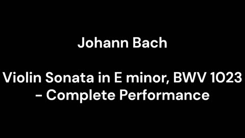 Violin Sonata in E minor, BWV 1023 - Complete Performance