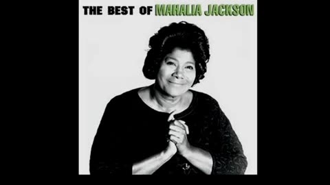 Mahalia Jackson@ Trouble of the World