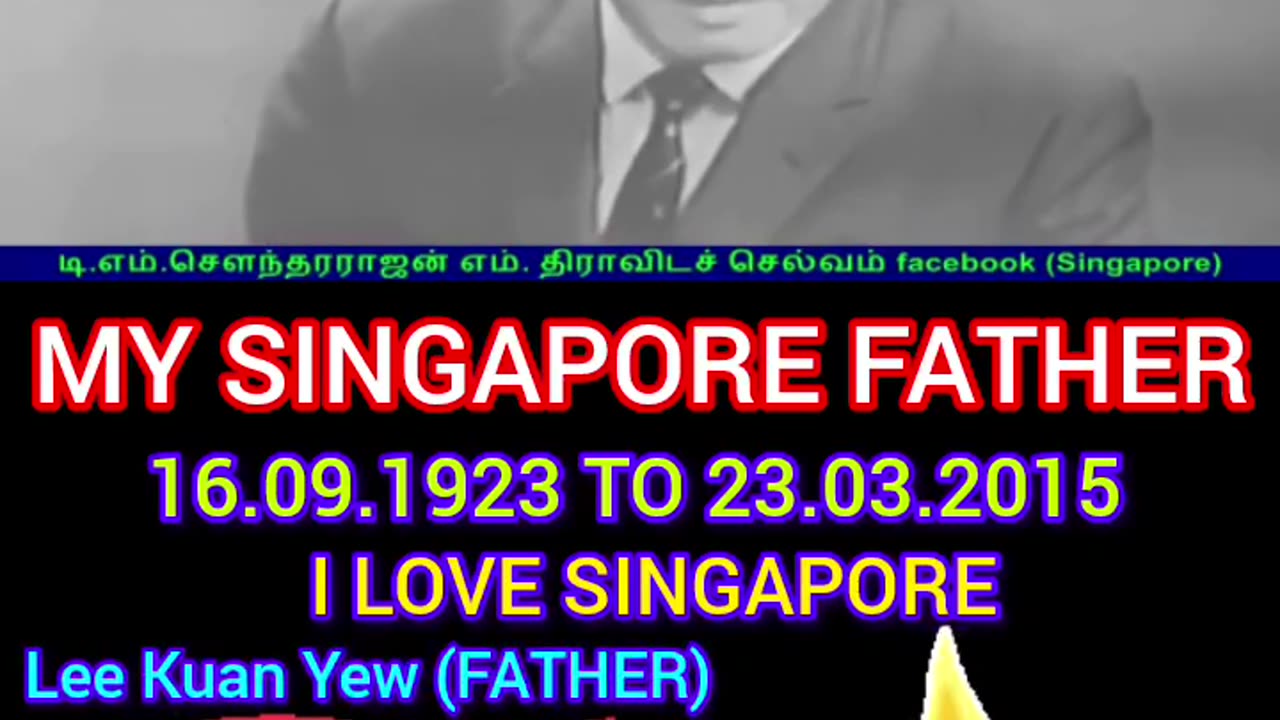 சிங்கப்பூர் தந்தை Lee Kuan Yew (FATHER) I LOVE SINGAPORE நான் சிங்கப்பூர் தமிழன் என்பதை பெருமை