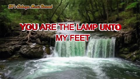 YOU ARE THE LAMP UNTO MY FEET