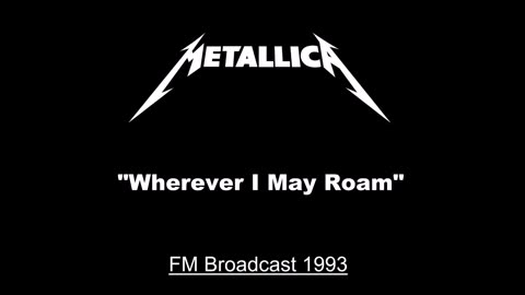 Metallica - Wherever I May Roam (Live in Milton Keynes, England June 5, 1993) FM Broadcast