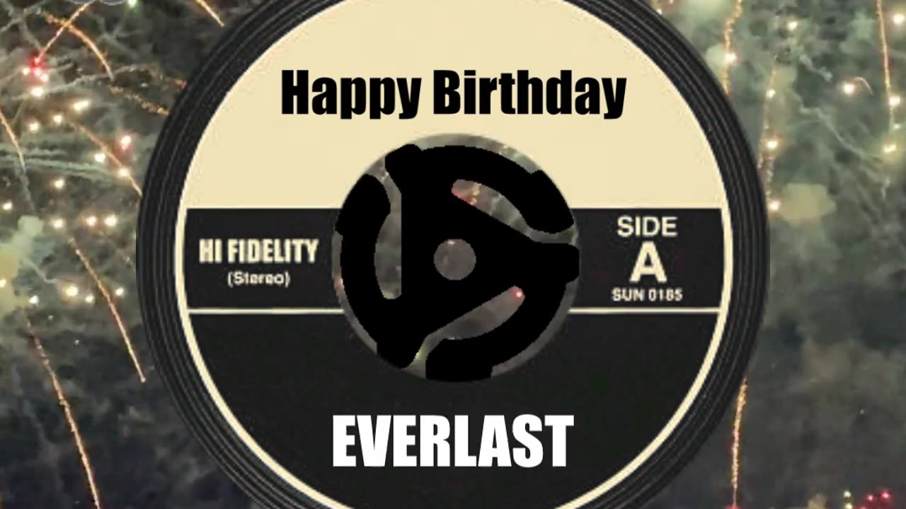 HAPPY BIRTHDAY to EVERLAST!