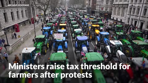 Ministers raise inheritance tax threshold for farmers in climbdown after protests