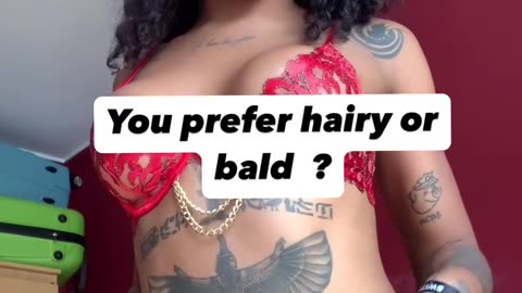 hairy or bald