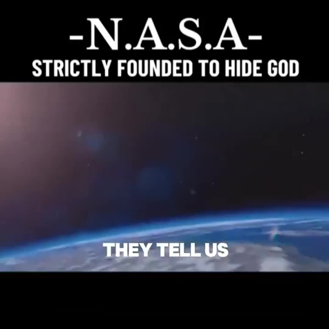 NASA: STRICTLY FOUNDED TO HIDE GOD
